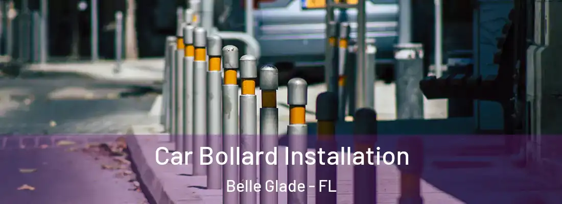  Car Bollard Installation Belle Glade - FL