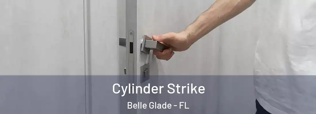  Cylinder Strike Belle Glade - FL