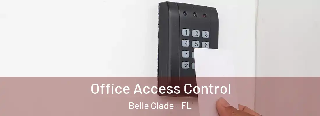 Office Access Control Belle Glade - FL