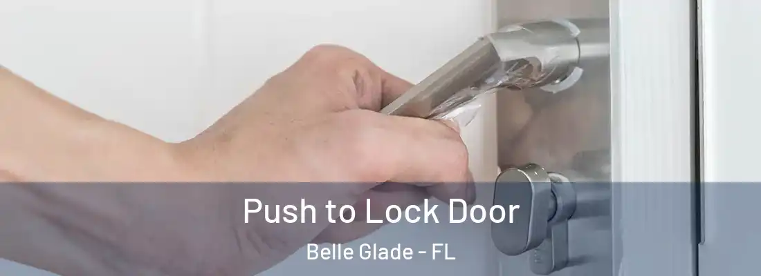 Push to Lock Door Belle Glade - FL