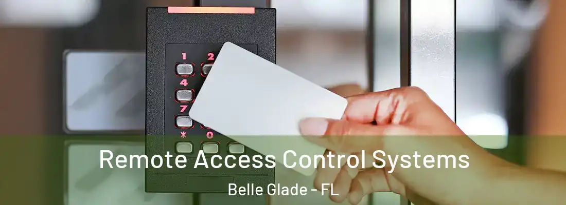  Remote Access Control Systems Belle Glade - FL