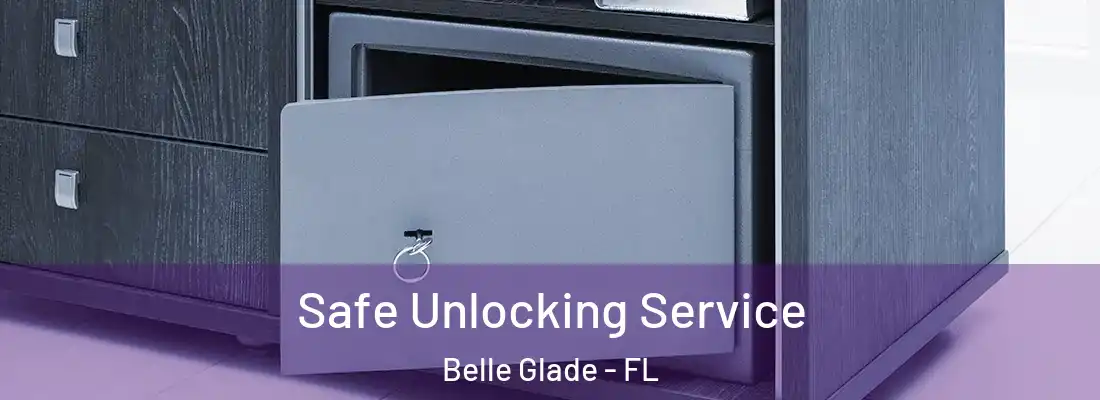 Safe Unlocking Service Belle Glade - FL