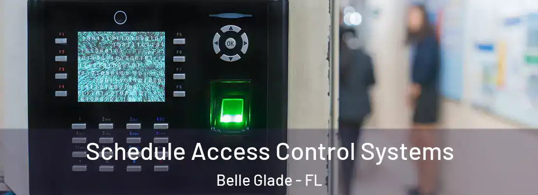  Schedule Access Control Systems Belle Glade - FL