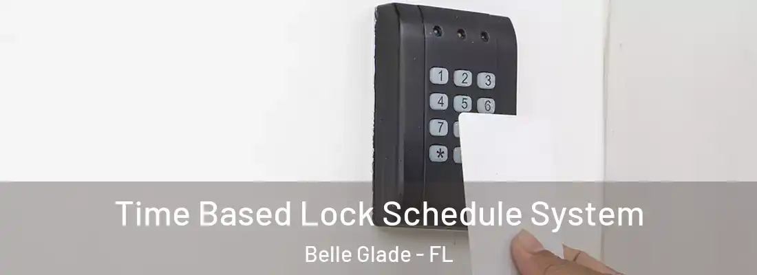  Time Based Lock Schedule System Belle Glade - FL