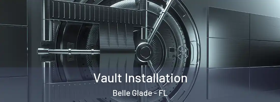 Vault Installation Belle Glade - FL